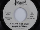 Northern Soul 45 BOBBY GARRETT I Can't Get Away MIRWOOD promo HEAR