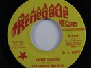 Funk/Deep Soul 45 LATTIMORE BROWN Sweet Desiree RENEGADE VG++/VG+ promo HEAR