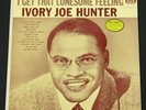 Ivory Joe Hunter - I Get That Lonesome Feeling LP  MGM E3488 Mono VG+