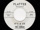 RARE GARAGE FROM PA.-COBRAS-PLATTER 1002-IT'S A LIE/THOUGHTS OF YOU