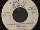 BOBBY FULTON: It's All Over / It's Good To Be Lonely Sometimes 45 (dj) Soul
