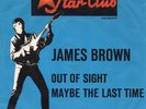 Star Club  Sg . -    JAMES BROWN   -  OUT OF SIGHT  -