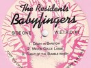 The Residents ?– Babyfingers Label: W.E.I.R.D. ?– W.E.I.R.D. #1, Ralph Records ?