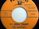 NEWPORTS doowop on VG++ KANE 45 If I Could Tonight   A Fellow Needs A Girl WS109