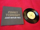 JOHN BUTLER TRIO FUNKY TONIGHT UNPLAYED   7