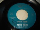 Kitty White - Do It Again / Visit Me 45 promo Clover 336 rare EXC shape