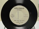 JAMES CARR  GOLDWAX RECORDS 108 ONLY FOOLS RUN AWAY  NORTHERN SOUL WHITE DEMO