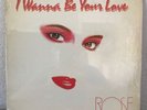 Rose - I Wanna Be Your Love * 1988 Touch Hi NRG Freestyle 12” Rare