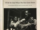 I'LL BE SO GLAD WHEN THE SUN GOES DOWN   ALAN LOMAX FIELD RECORDINGS   LP W BOOK