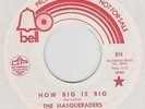 THE MASQUERADERS How big is big / Please take me back Bell 874 Demo Lovely mid t