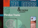 Mr. Dibbs / Primitive Tracks