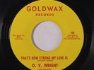 O.V. WRIGHT: There Goes My Used To Be / That's How Strong My Love Is 45 Soul
