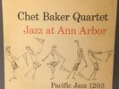 Chet Baker Quartet - Jazz At Ann Arbor, LP, Pacific Jazz 1203 Mono