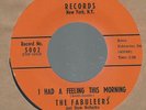 THE FABULEERS I HAD A FEELING THIS MORNING b/w IF I HAD ANOTHER CHANCE KENCO  NM