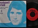 MIGUEL RIOS 1971 SINGLE MADE IN PORTUGAL 45 PS 7 *COMO EL VIENTO / ELLA SE FUE*