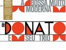 JOAO DONATO A Bossa Muito Moderna de Donato E Seu Trio LP NEW VINYL Dol reissue