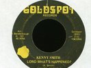KENNY SMITH Lord What's Happened on Goldspot Northern Soul 45 Hear