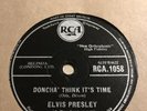 RCA 1058 78 ELVIS PRESLEY DONCHA THINK ITS TIME WEAR MY RING AROUND YOUR NECK