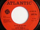 ARETHA FRANKLIN - OH NO NOT MY BABY /  YOU AND ME - ATLANTIC 2091-044  EX