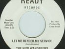 Northern Soul  45   ** The New Wanderers ** Let Me Render My Service ** READY **