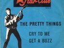 Star Club  Sg . -    THE PRETTY THINGS  -  CRY TO ME