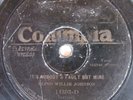 BLIND WILLIE JOHNSON COLUMBIA 14303 IT’S NOBODY’S FAULT BUT MINE DARK WAS THE NI