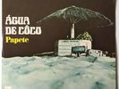 Papete ?– Água De Côco .  Brazil LP.  Jazz Funk Psych. MPL-9409