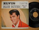 ELVIS PRESLEY Blue River / You'll Be Gone 45 7