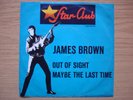 JAMES BROWN Out Of Sight / Maybe The Last Time Star-Club 148506STF BEAT-RARITÄ  