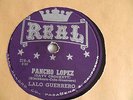 Lalo Guerrero - Father of Chicano Music  78rpm REAL #218 Pancho Lopez