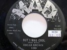 OSCAR BRWN-BUT I WAS COOL/THREE SQUARES AND A BUNK ON MAD R&B 45-M-, HEAR