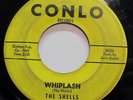 SHELLS-WHIPLASH/WHEN I'M BLUE ON CONLO NORTHERN 45-HEAR