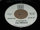 NORTHERN SOUL 45 - THE IMPACTS - PIGTAILS / JUST BECAUSE - DCP - PROMO