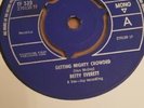 BETTY EVERETT - GETTING MIGHTY CROWDED - 7