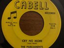 Rare Northern Soul 45 The Parliaments - Cry No More HEAR  Cabell