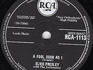 RARE ELVIS PRESLEY 78 A FOOL SUCH AS I  / I NEED YOUR LOVE TONIGHT RCA 1113 E/E-