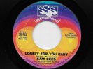 Sam Dees - Lonely For You Baby - I Need You Girl - SSS International - 45