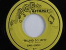 R&B Rocker 45 DAVE DIXON Feeling So Low ACE VG++ HEAR