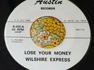 Texas Garage Punk Ripper 45 Wilshire Express Lose Your Money NM HEAR