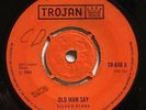 OLD MAN SAY / PROMISES   SILVER STARS ( *TROJAN 1968* - Boss Skinhead Sounds ) ?