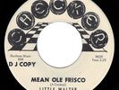 HEAR Little Walter Mean Ole Frisco/Blue And Lonesome Checker 1117 DJ WLP PROMO
