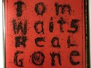 TOM WAITS Real Gone 12