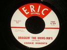 Cookie Roberts 45 ERIC 7009 Draggin' The Drive-Inn's 1962 Conroe, TX. ROCKER M-