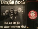 English Dogs ?– We Did, We Do, We Always Fucking Will  LP New