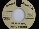 Crossover Soul/Northern Soul 45 CHERYL WILLIAMS I'm Your Fool BENGEE promo HEAR