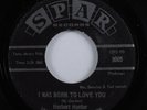 Northern Soul 45 HERBERT HUNTER I Was Born To Love You SPAR VG+ HEAR