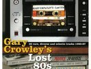 CROWLEY, Gary/VARIOUS - Gary Crowley's Lost 80s - Vinyl (3xLP)
