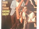 ARCHIE SHEPP...FOUR FOR TRANE     1964  iMPULSE    A 71 Stereo RVG  USA Original