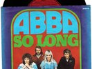 ABBA SO LONG + HONEY HONEY + I DO I DO 3 VINYL SINGLES