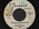 NEPTUNES: House Of Heartaches / Make A Memory 45 (dj, some lbl damage, wol)